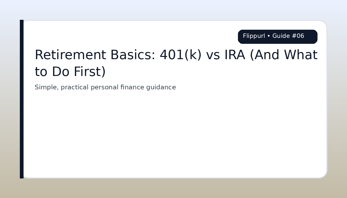 Retirement Basics: 401(k) vs IRA (And What to Do First) featured image